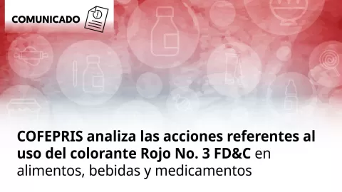 Analizan uso del colorante Rojo No. 3 en alimentos, bebidas y medicamentos