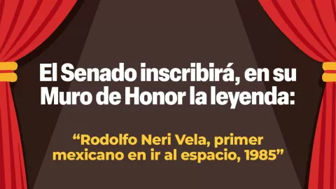 Inscribirán en el Muro de Honor del Senado “Rodolfo Neri Vela, primer mexicano en ir al espacio, 1985"