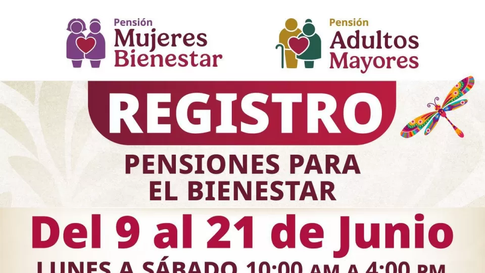 Del 9 al 21 de junio se abre registro a las Pensiones Mujeres Bienestar y para Adultos Mayores