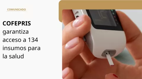 Garantizan acceso a 134 insumos para la salud entre  dispositivos médicos, medicamentos y ensayos clínicos