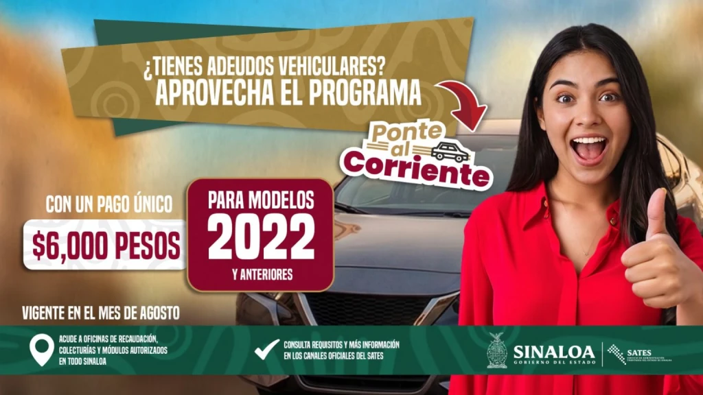 ¡Vuelve 'Ponte al Corriente' en Sinaloa! Regulariza tu Vehículo 2022 y Anteriores con un Pago Único de $6,000
