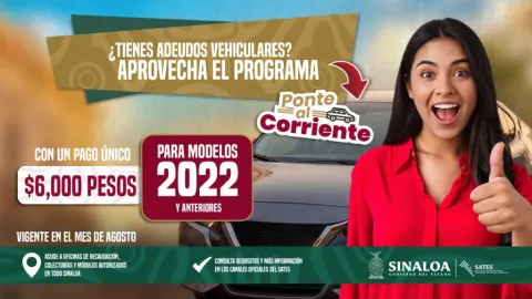 ¡Vuelve 'Ponte al Corriente' en Sinaloa! Regulariza tu Vehículo 2022 y Anteriores con un Pago Único de $6,000